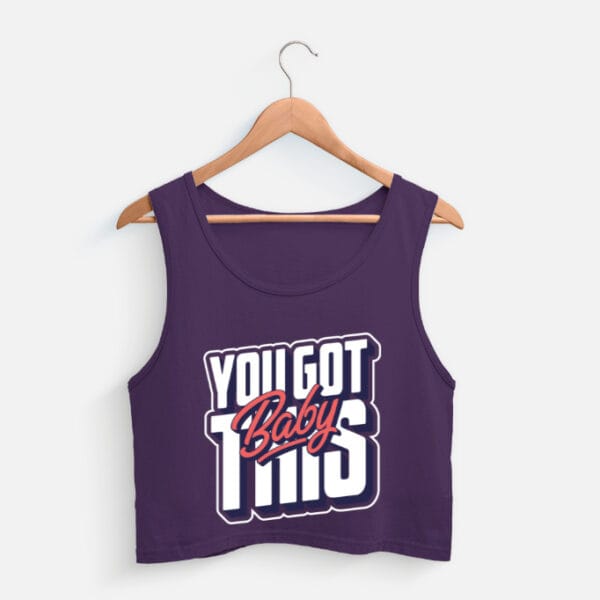 You Got This Baby Crop Tank