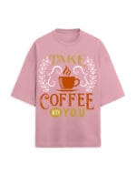 Take Coffee With You Unisex Terry Oversized T Shirt